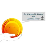 Cover des Podcasts Der Osteopathie Podcast von Mareike Sonny: eine gezeichnete Hand hält eine leuchtend orangefarbene Kugel